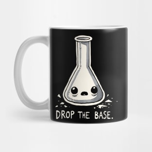 Drop the Base - Bass and Acid - Drop the Bass Chemist Humor Mug